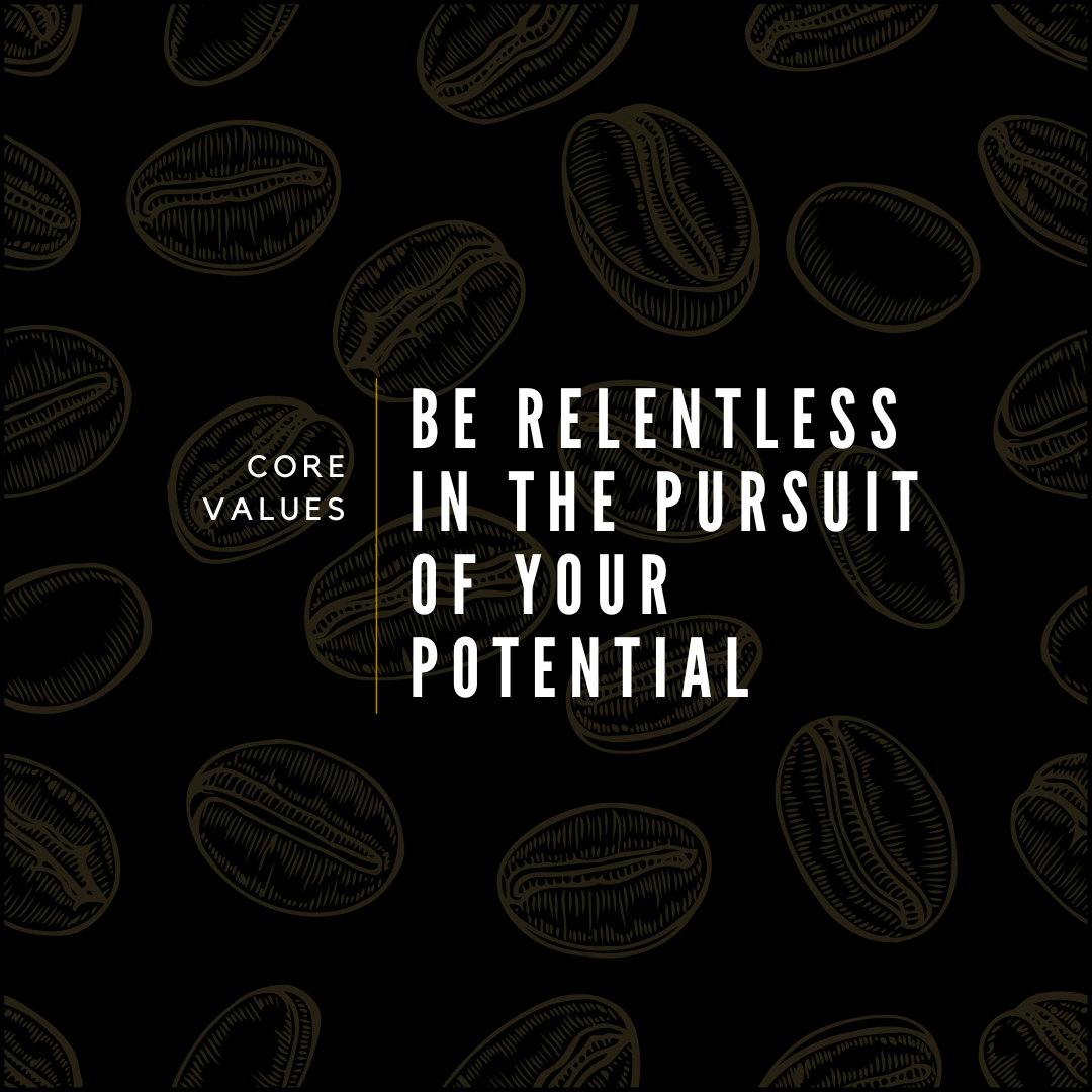 Be Relentless in the Pursuit of Your Potential 